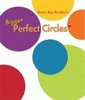 Perfect Circles- isommat ympyrämallineet